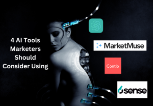 4 AI Tools Marketers Should Consider Using